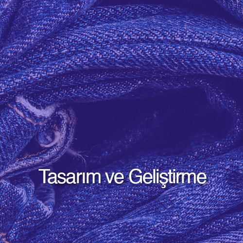 TASARIM VE GELİŞTİRME